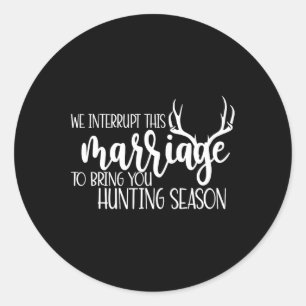 Sticker Rond Nous Interrompons Ce Mariage Pour Vous Amener À La