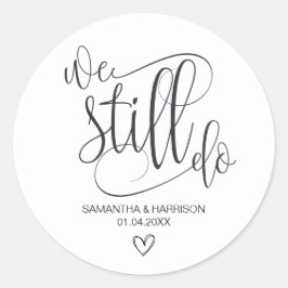 Sticker Rond Nous le faisons toujours, Mariage Anniversaire Noi