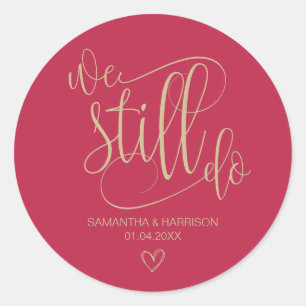 Sticker Rond Nous le faisons toujours, Rose Mariage Anniversair