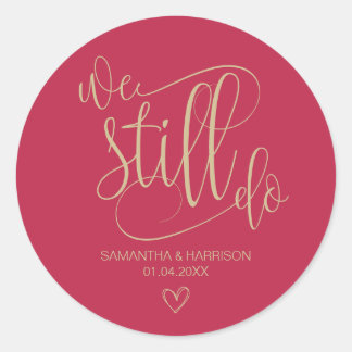 Sticker Rond Nous le faisons toujours, Rose Mariage Anniversair