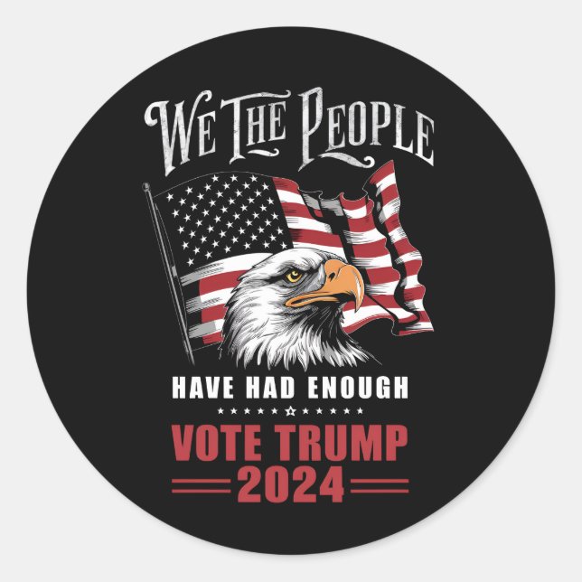Sticker Rond Nous, Le Peuple, Avons Assez Voté Trump 2024 (Devant)