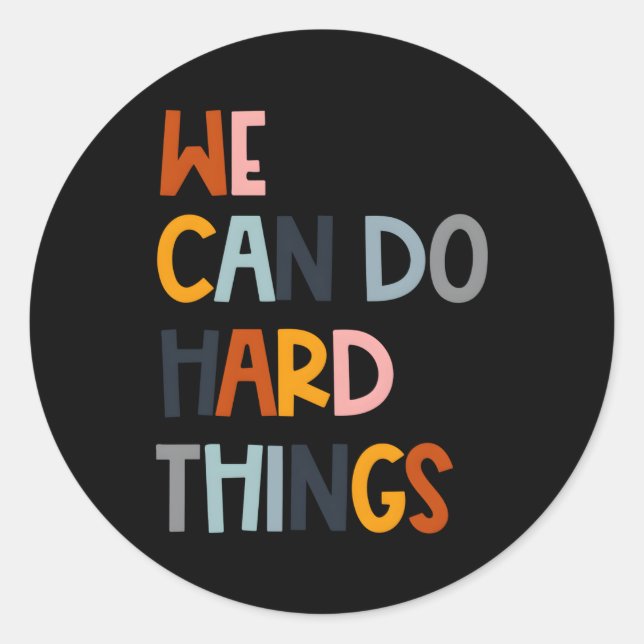 Sticker Rond Nous Pouvons Faire Des Choses Dures (Devant)