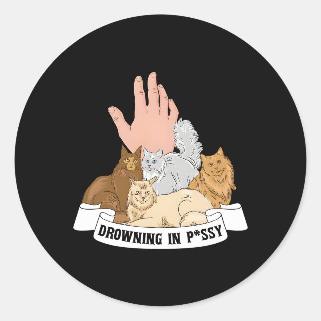Sticker Rond Noyage Dans Pussy Hilarious Chat Propriétaire (Devant)
