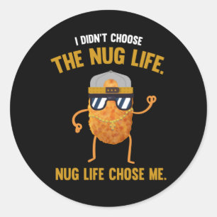 Sticker Rond Nug Life Funny Chicken Nuggets