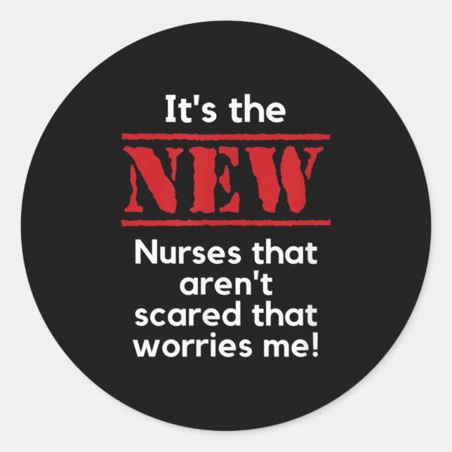 Sticker Rond Nursing Quote It's The New Nurses That E Me Rn Dnp (Devant)