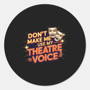 Sticker Rond N'utilisez pas la voix du théâtre