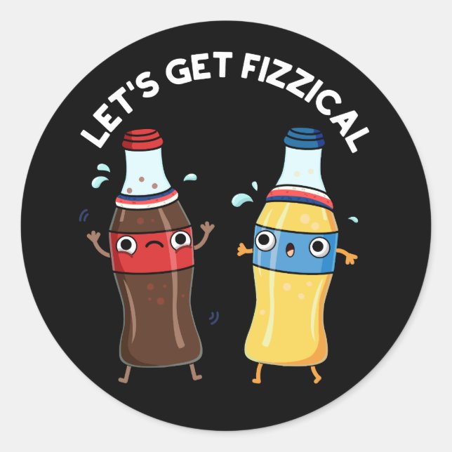 Sticker Rond Obtenons Fizzical Funny Soda Pun Pop Pun Dark BG (Devant)