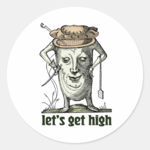 Sticker Rond Obtenons une haute humour Vintage Stoner Design V-