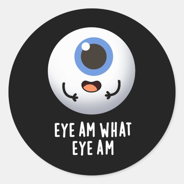Sticker Rond Oeil Suis Ce Que L'Oeil Est Drôle Eyeball Pun Dark (Devant)