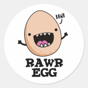 Sticker Rond Oeuf Rawg Funny Roaring Pun Oeuf Raw