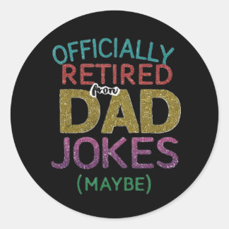 Sticker Rond Officiellement Retraité (Peut-Être) De Papa Plaisa