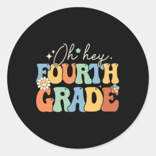 Sticker Rond Oh Hey 4e année Super 4e année Enseignant Retour