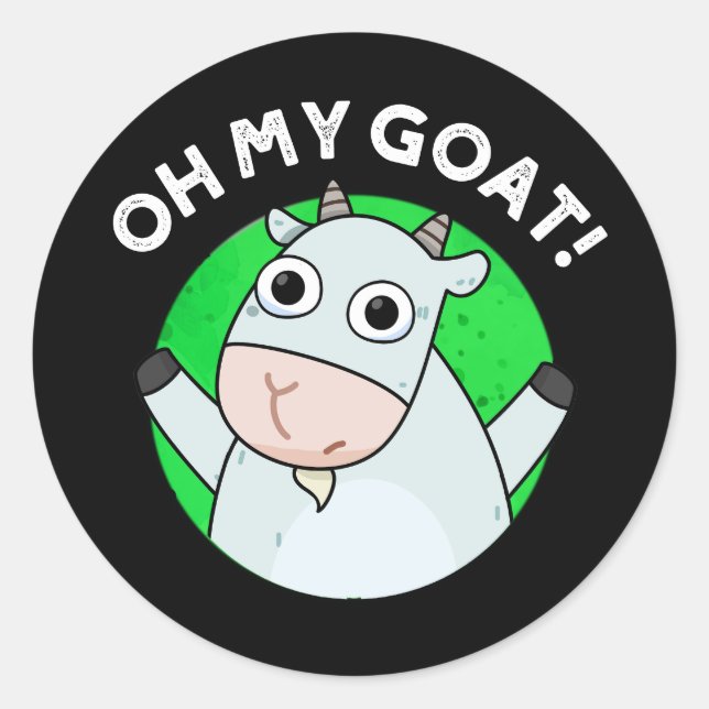 Sticker Rond Oh Mon Chèvre Drôle Animal Pun Dark BG (Devant)