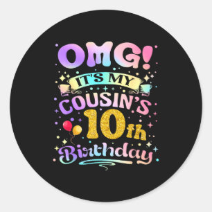 Sticker Rond Oh mon dieu, c'est les 10 ans de mon cousin Joyeux