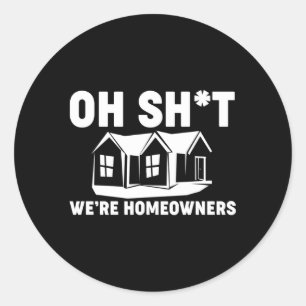 Sticker Rond Oh Sh Nous Sommes Propriétaires