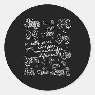Sticker Rond Oie stupide tout le monde communique différemment