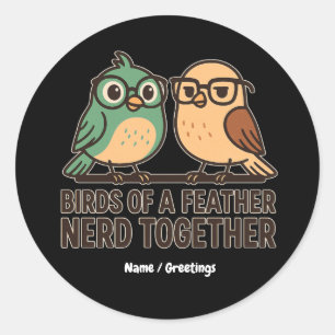 Sticker Rond Oiseaux de même plumage s'énerdent ensemble Drôle