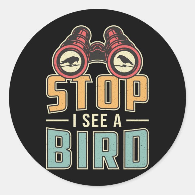 Sticker Rond Oiseaux Observation Retro Arrêt Je Vois Un Oiseau  (Devant)