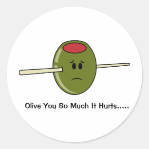 Sticker Rond Olive vous tellement qu'elle blesse