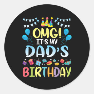 Sticker Rond OMG C'est l'anniversaire de mon père, heureux pour
