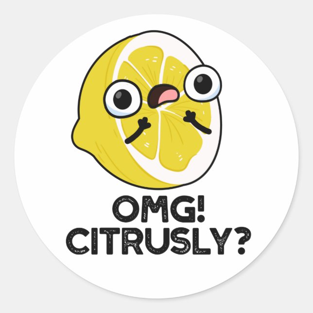 Sticker Rond OMG Citrusy Funny Fruit Citrus Pun (Devant)