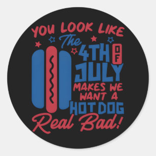Sticker Rond On Dirait Que Le 4 juillet Me Fait Vouloir Hotdog