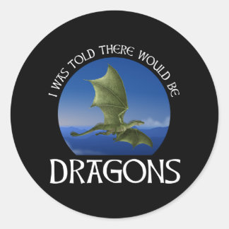 Sticker Rond On m'a dit qu'il y aurait des dragons