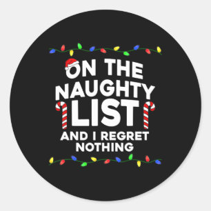 Sticker Rond On The Naughty List And I Regret Nothing Christmas