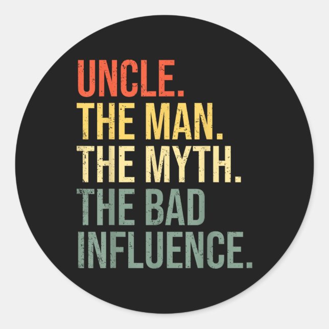 Sticker Rond Oncle L'Homme Le Mythe La Mauvaise Influence Meill (Devant)