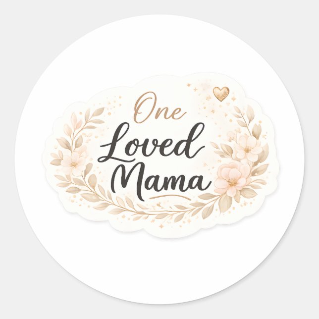 Sticker Rond One Loved Mama Soft Floral Mother Quote (Devant)