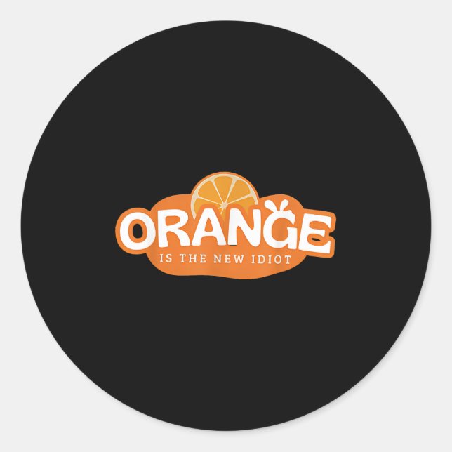 Sticker Rond Orange Is The New Idiot Lemon Bleached Funny Sayin (Devant)