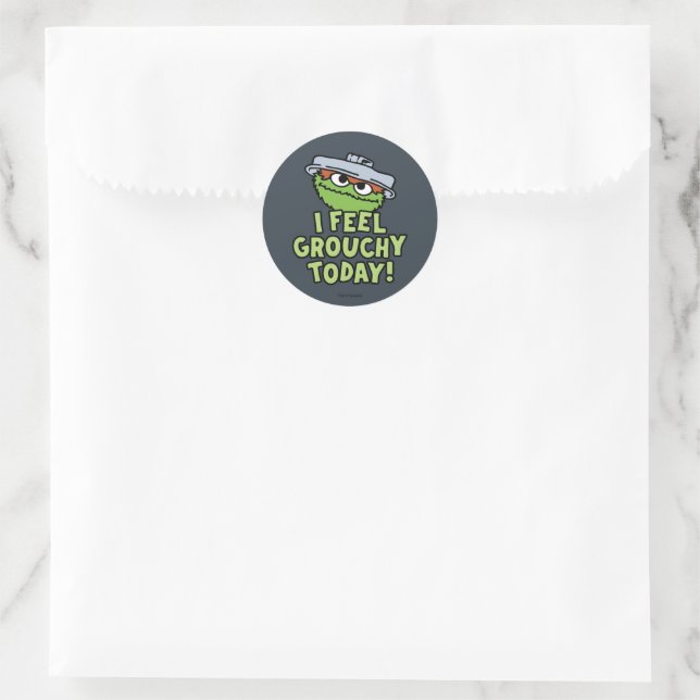 Sticker Rond Oscar le Groupement | Je Me Sens Grouchy Aujourd'H (Sac)