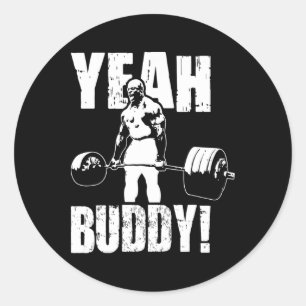 Sticker Rond Ouais Buddy - Ronnie Coleman Gym Motivational