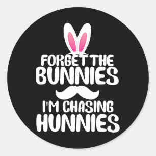 Sticker Rond Oubliez Les Lapins Je Poursuis Des Milliers Ténaci