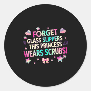 Sticker Rond Oubliez les pantoufles de verre cette princesse po