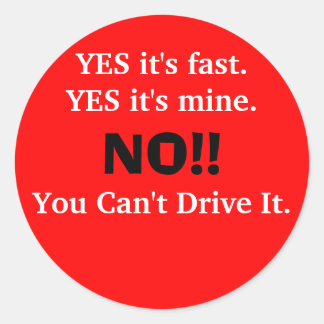 Sticker Rond OUI, c'est rapide. OUI, c'est à moi., NON ! !, Tu 