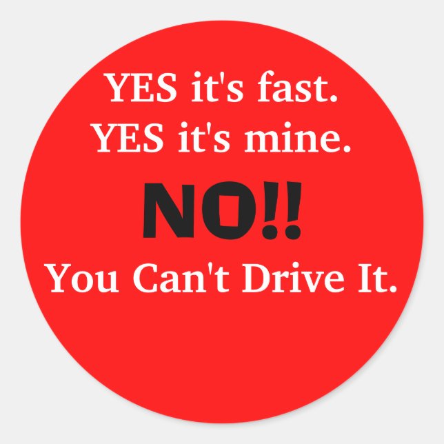 Sticker Rond OUI, c'est rapide. OUI, c'est à moi., NON ! !, Tu  (Devant)
