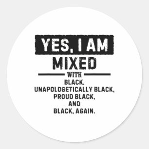 Sticker Rond Oui, je suis mélangé avec du noir pour le mois de