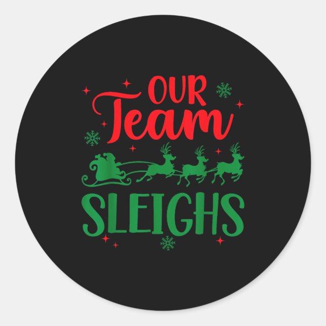 Sticker Rond Our Team Sleighs Christmas Santa Reindeers Office  (Devant)