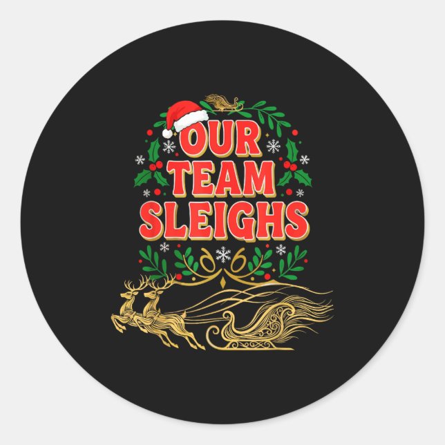 Sticker Rond Our Team Sleighs Christmas Shirts, Festive Office  (Devant)