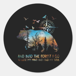 Sticker Rond Ours Et Dans La Forêt Je Vais Perdre Mon Esprit Et
