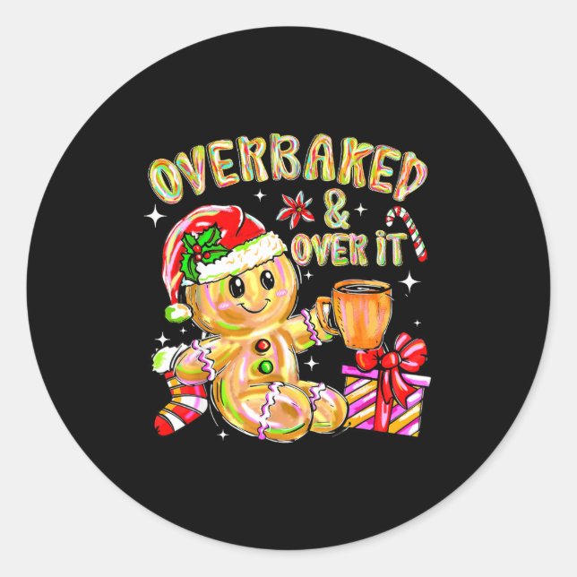 Sticker Rond Overbaked And Over It Xmas Cookies Baking Gingerbr (Devant)