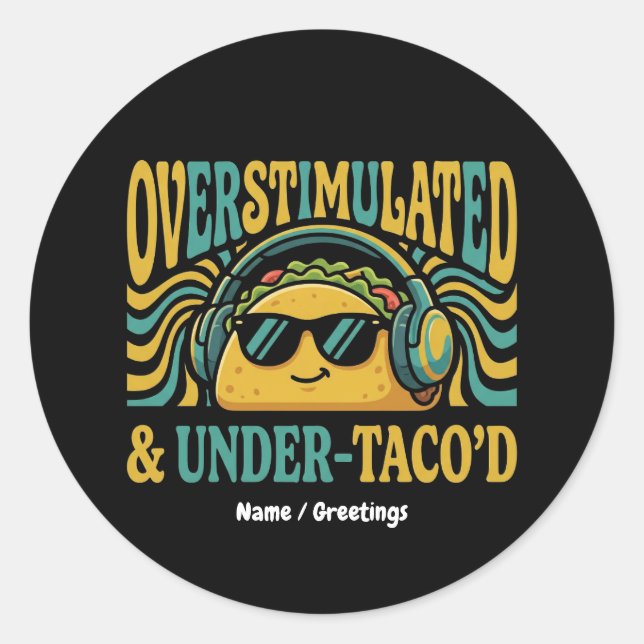 Sticker Rond Overstimulated & Under-Taco'd Funny Retro Foodie (Devant)