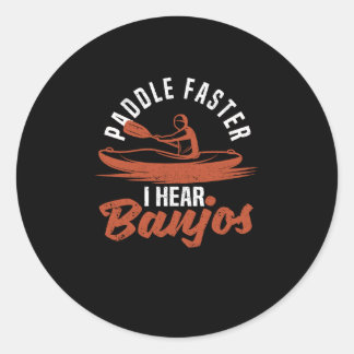 Sticker Rond Paddle Faster I Hear Banjos Funny Kayak Instrument