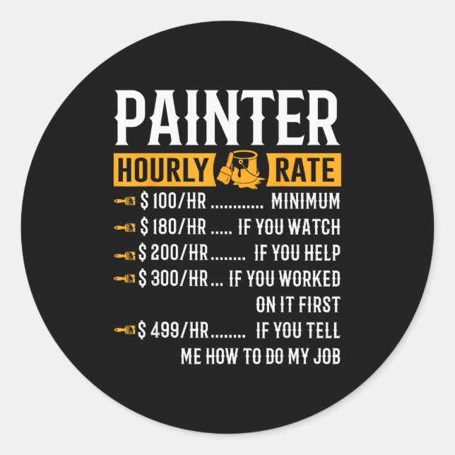 Sticker Rond Painter Hourly Rate Funny Painter  (Devant)