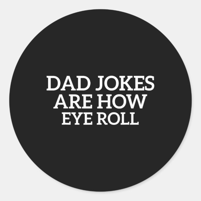 Sticker Rond Papa Blagues sont comment les yeux roulent Fête de (Devant)