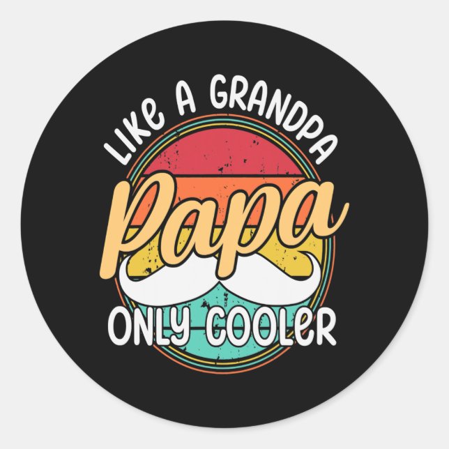 Sticker Rond PAPA comme un grand-père SEULEMENT GLACIÈRE Funny  (Devant)