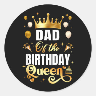 Sticker Rond Papa de la Reine d'anniversaire Funny Matching Ann
