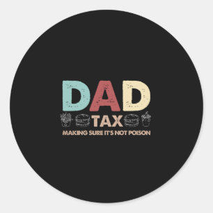 Sticker Rond Papa Impôt S'assurer que ce n'est pas une Fête des