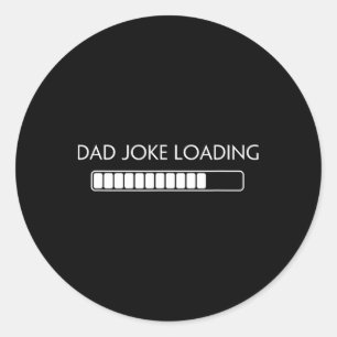 Sticker Rond Papa Joke Funny Papa Joke Chargement Fête des père